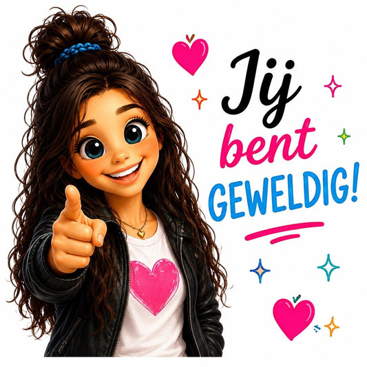 💖“Jij bent geweldig!”💖